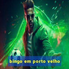 bingo em porto velho